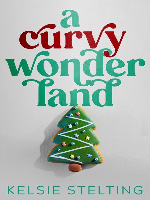 Title details for A Curvy Wonderland by Kelsie Stelting - Wait list